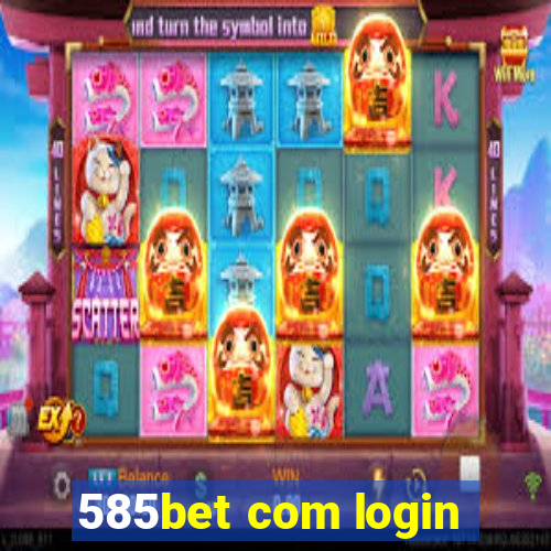 585bet com login