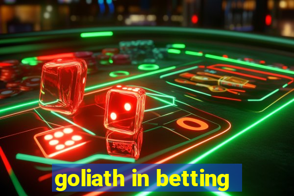 goliath in betting