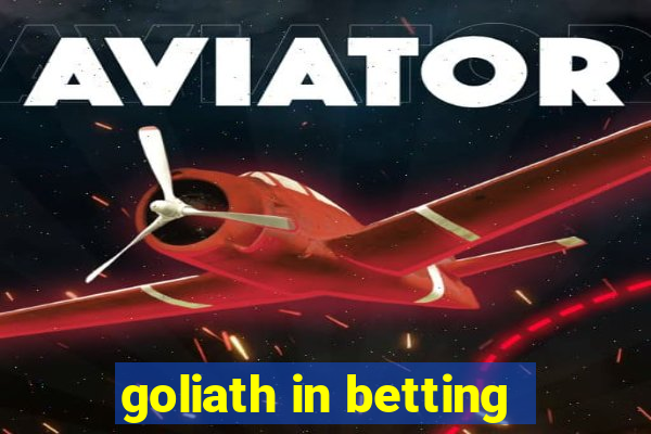 goliath in betting