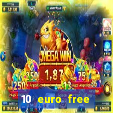 10 euro free mobile casino no deposit