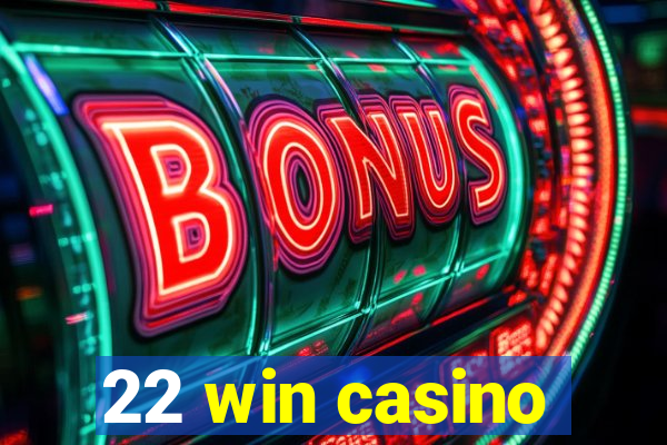 22 win casino