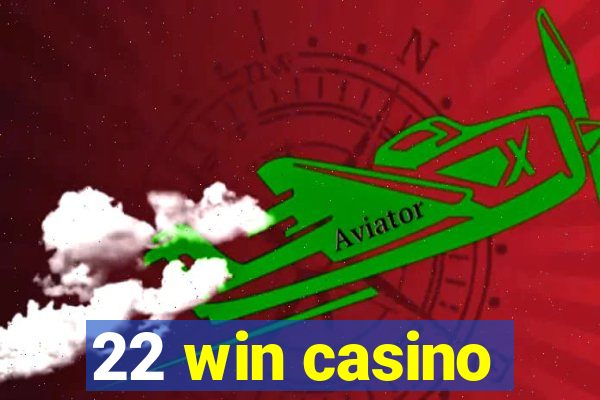 22 win casino