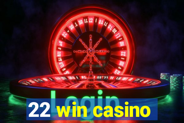 22 win casino