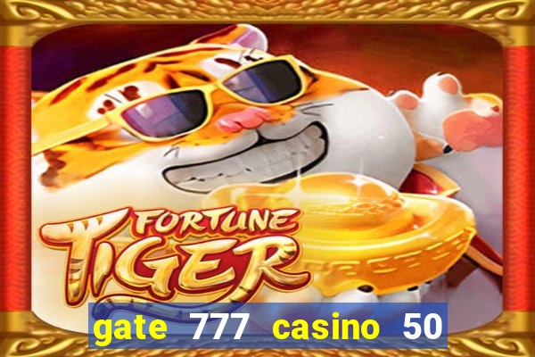 gate 777 casino 50 free spins