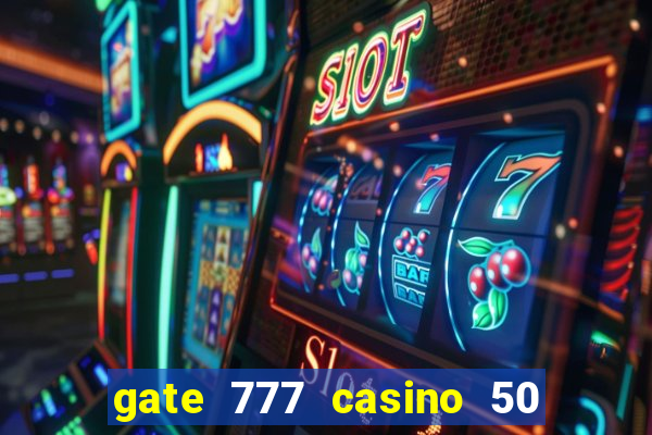 gate 777 casino 50 free spins