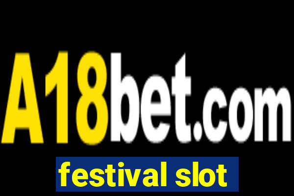 festival slot