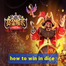 how to win in dice