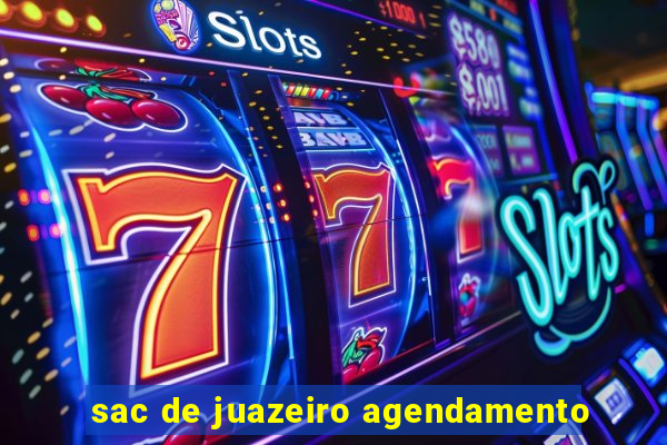 sac de juazeiro agendamento