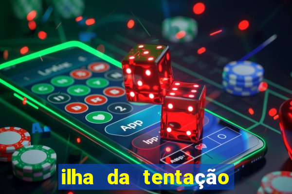 ilha da tentação 1 temporada telegram