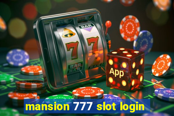 mansion 777 slot login