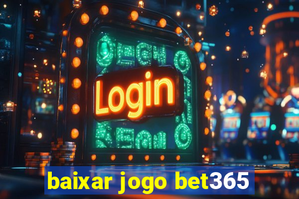 baixar jogo bet365