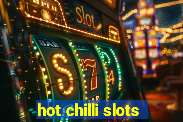 hot chilli slots