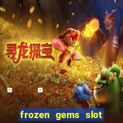 frozen gems slot free play