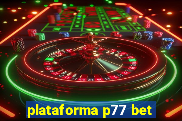 plataforma p77 bet