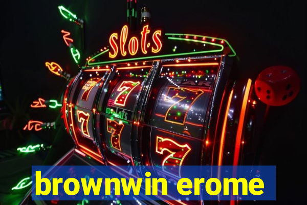 brownwin erome