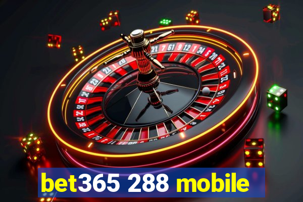 bet365 288 mobile