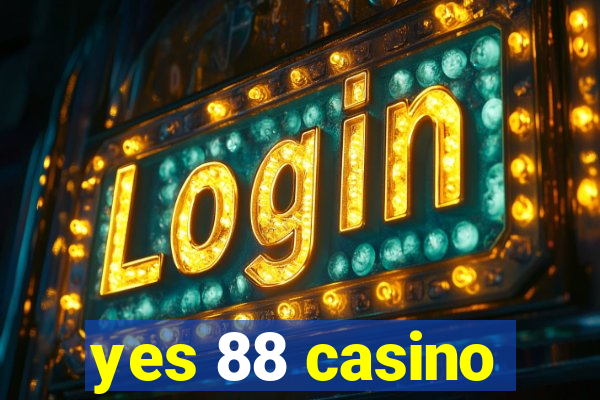 yes 88 casino