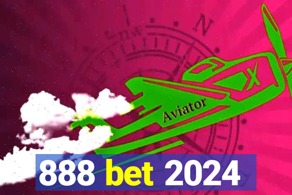 888 bet 2024