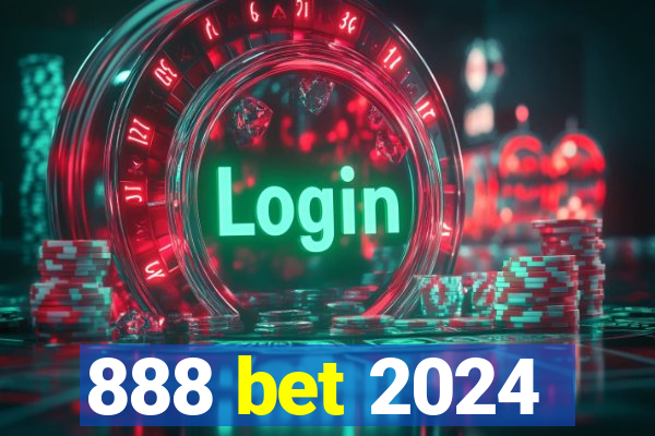 888 bet 2024