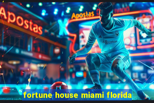 fortune house miami florida