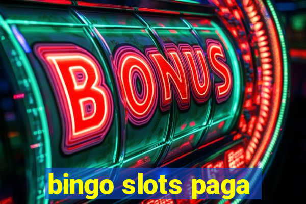 bingo slots paga