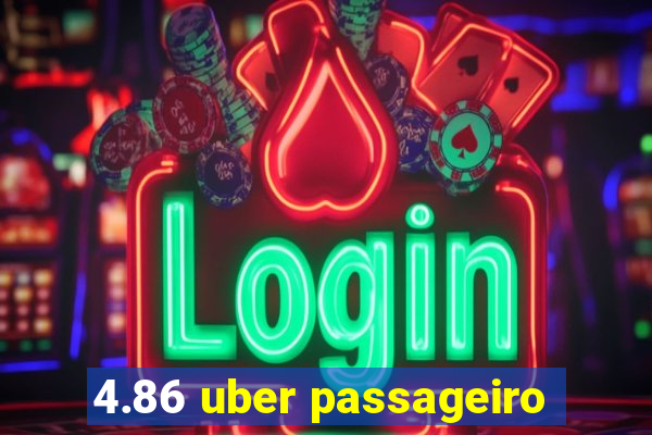 4.86 uber passageiro