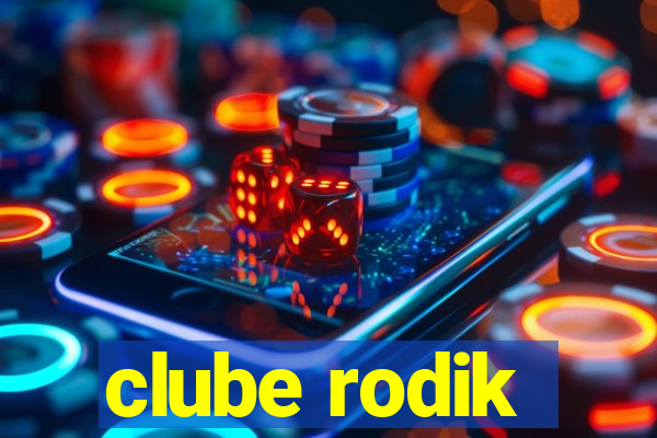 clube rodik