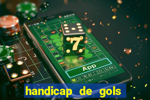 handicap de gols como funciona