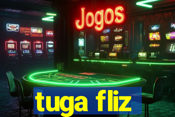 tuga fliz