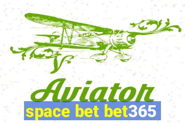 space bet bet365