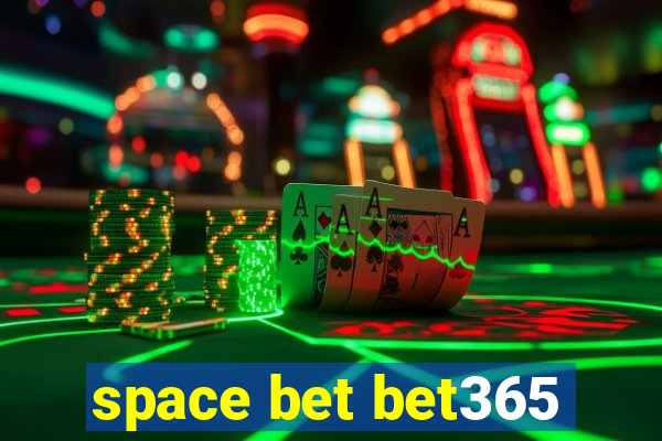 space bet bet365