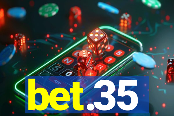 bet.35