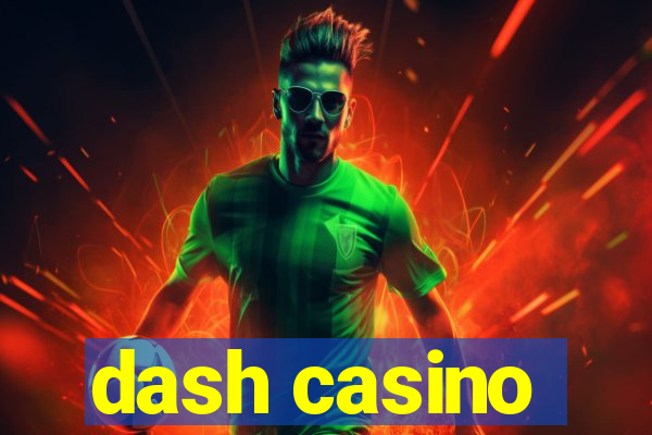 dash casino