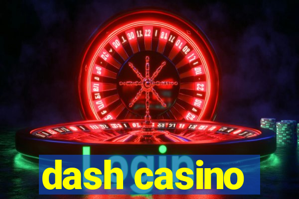 dash casino