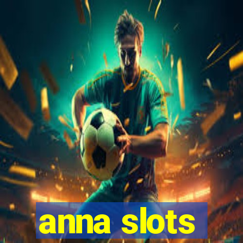 anna slots