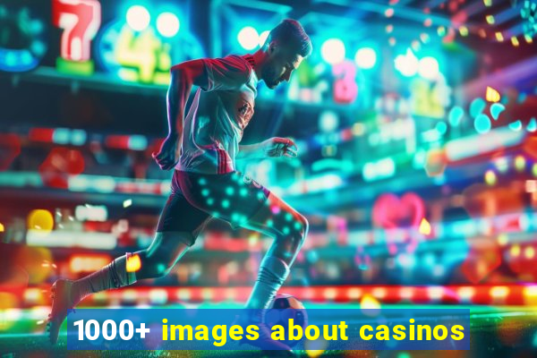 1000+ images about casinos