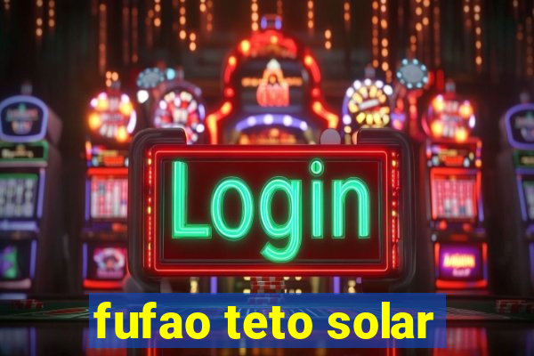 fufao teto solar