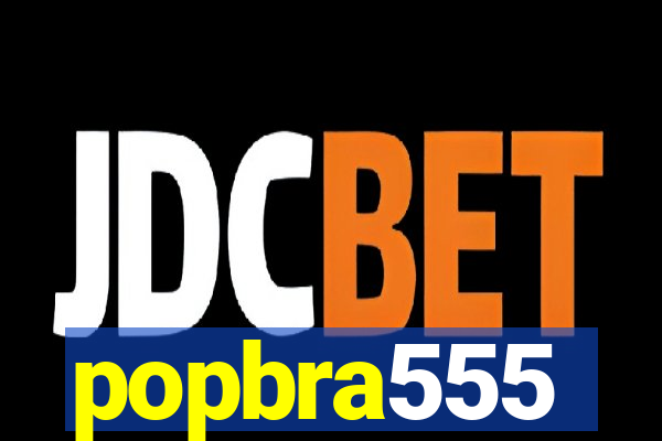 popbra555