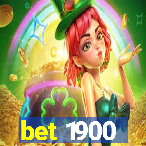 bet 1900