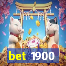 bet 1900