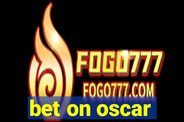 bet on oscar