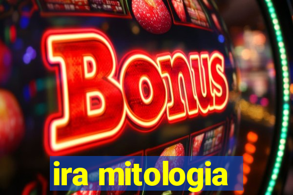 ira mitologia