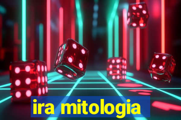 ira mitologia