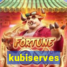 kubiserves