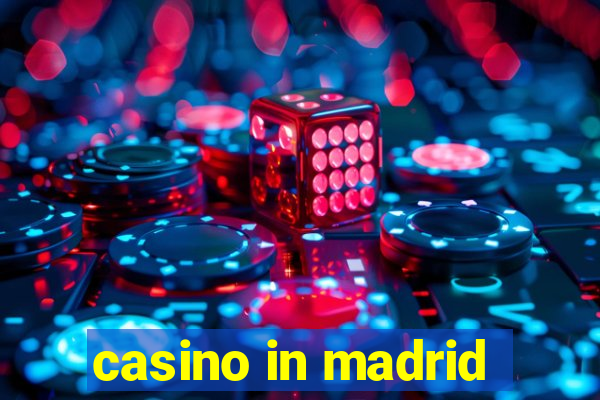 casino in madrid