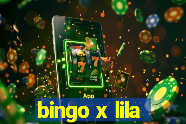 bingo x lila