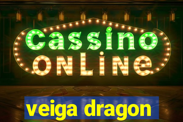 veiga dragon