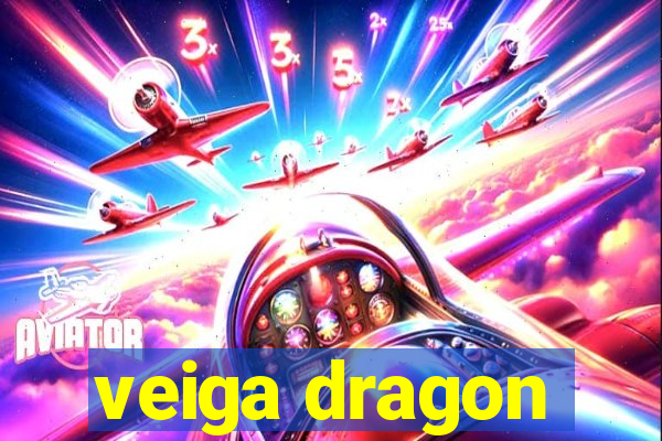 veiga dragon