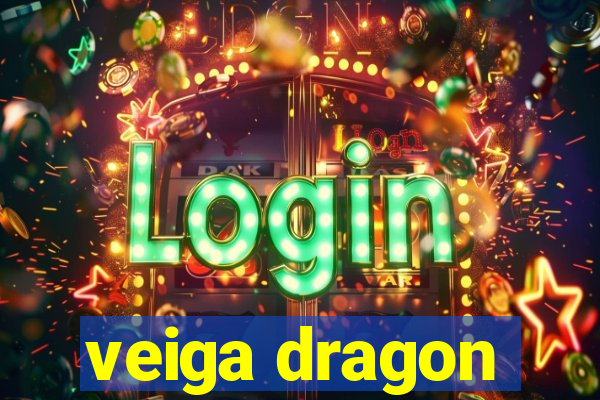 veiga dragon