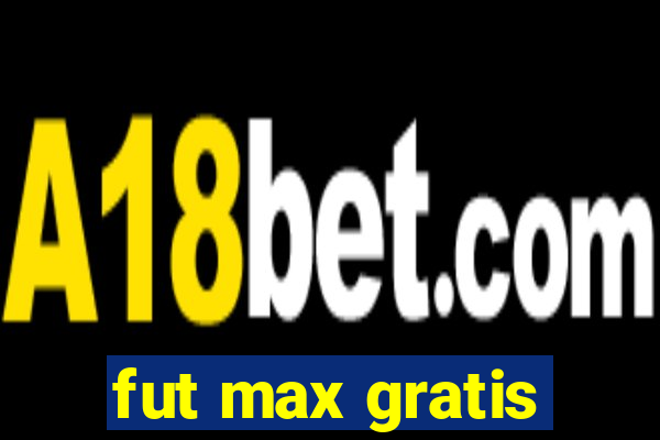 fut max gratis